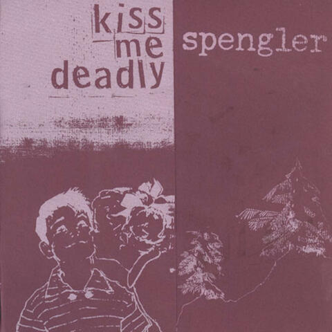 Kiss Me Deadly split 7" with Spengler