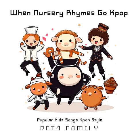 When Nursery Rhymes Go Kpop: Popular Kids Songs Kpop Style