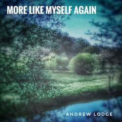 More Like Myself Again