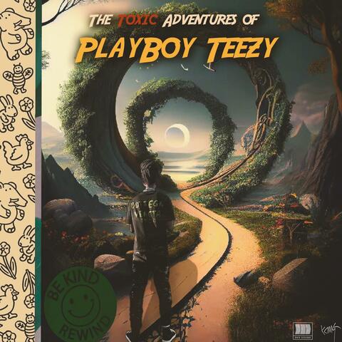 The Toxic Adventures Of PlayBoy Teezy