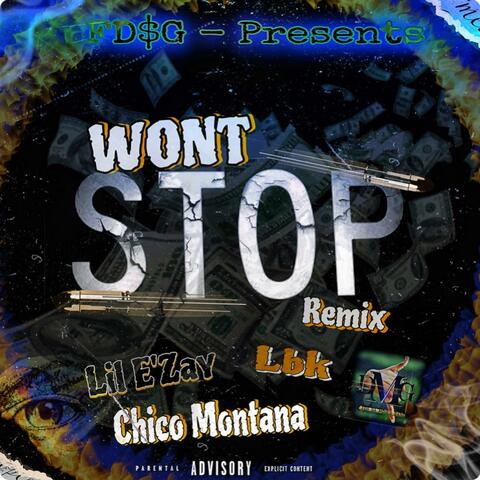 Won't Stop (feat. Chico Montana & LBK Loyalty Brains Knowledge) [Remix]