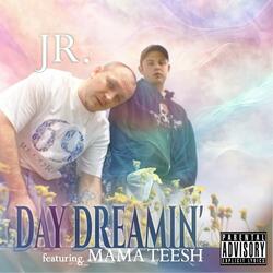Day Dreamin' (feat. Mama Teesh)