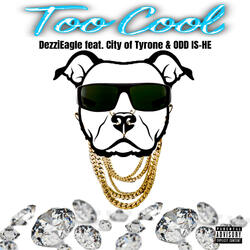 Too Cool (feat. City of Tyrone & ODD IS-HE)