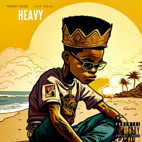 Heavy (feat. Jay Real)