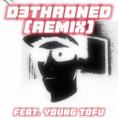 D3THRONED (feat. Young Tofu) [REMIX]