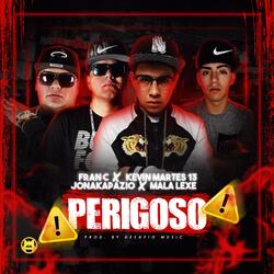 Perigoso (feat. Kevin Martes 13, Jonakapazio & Mala Lexe)