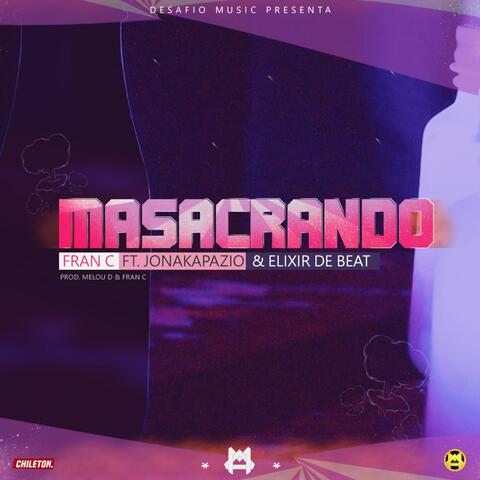 Masacrando (feat. Elixir de Beat & Jonakapazio)
