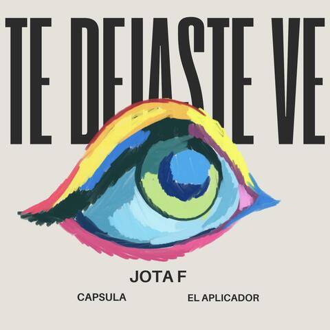 TE DEJASTE VE (feat. Cápsula & El aplicador)