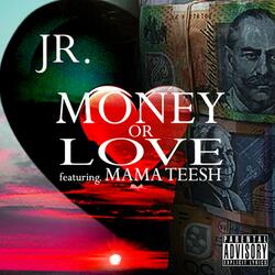 Money or Love (feat. Mama Teesh)
