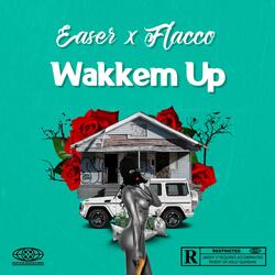 Wakkem Up (feat. Flacco)