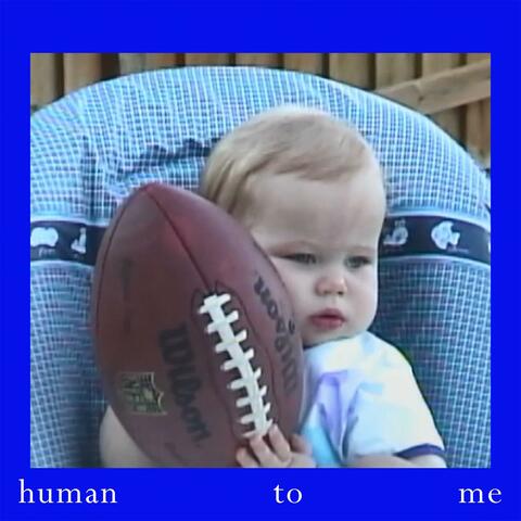 Human To Me
