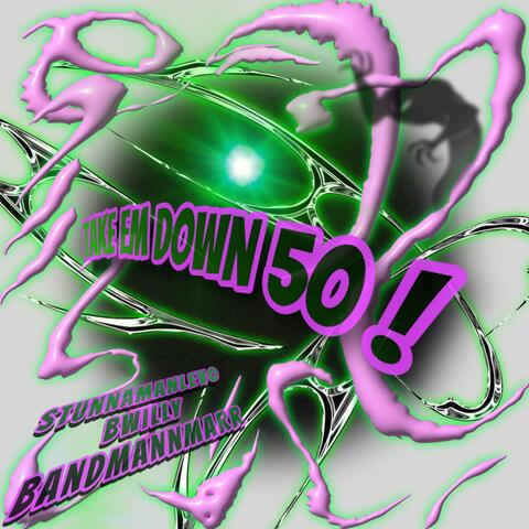 Take Em Down 50!