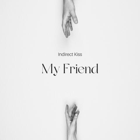 My Friend