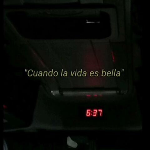 Cuando La Vida Es Bella