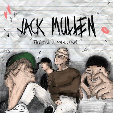 Jack Mullen (the sped-up collection)