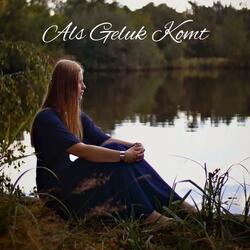 Als Geluk Komt