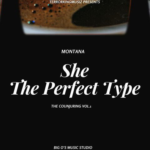 She The Perfect Type (feat. Montana) [The Counjuring Vol.1]