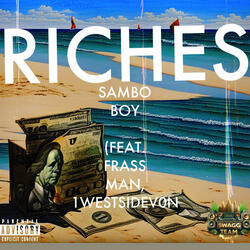 Riches (feat. Frass Man, 1WestSideV0n)