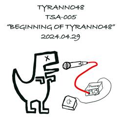 beginning of tyranno48