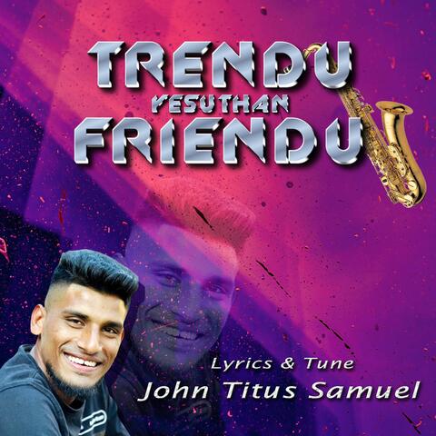Trendu yesutha Friendu