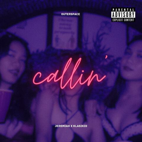 Callin' (feat. Jeremiah & Klasikid)