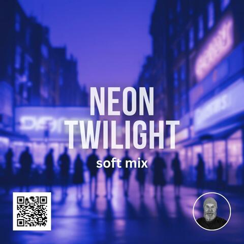 NEON TWILIGHT (Soft Mix)