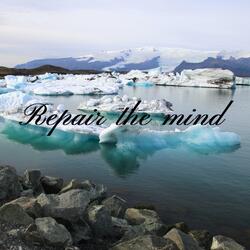 Repair the mind