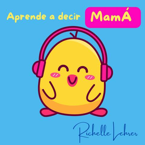 Aprende a decir Mamá