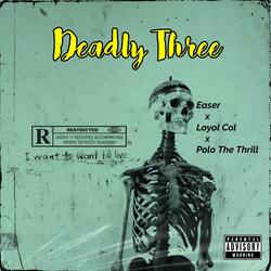Deadly Three (feat. Loyol Col & Polo The Thrill)