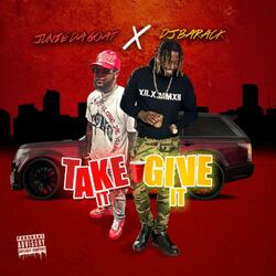 Take It Give It (feat. Junie Da Goat)