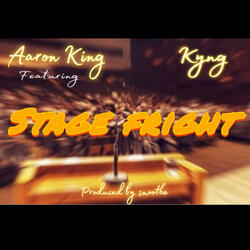 Stage fright (feat. Kyng)