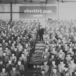 Shackled Man