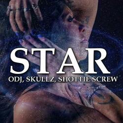 Star (feat. ODJ, Skullz, Shottie Screw, Robb Highland & Bagcheck)