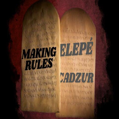 Making Rules (feat. Cadzur)