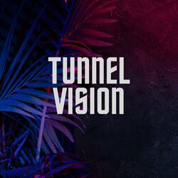 Tunnel Vision