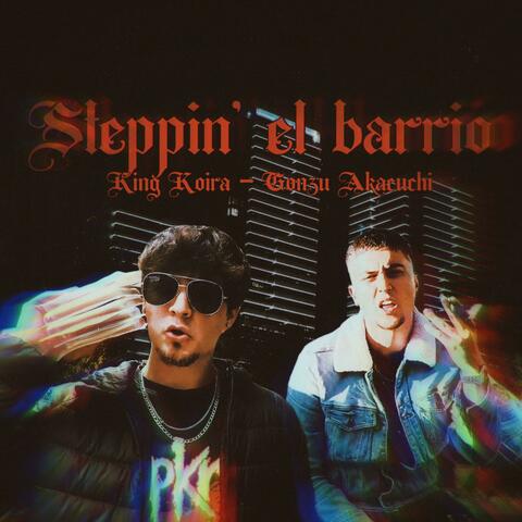 Steppin' el barrio (feat. Gonzu)