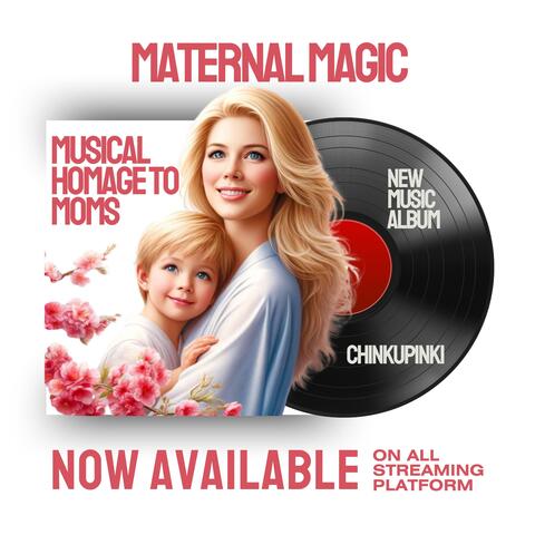 Maternal Magic Musical Homage to Moms