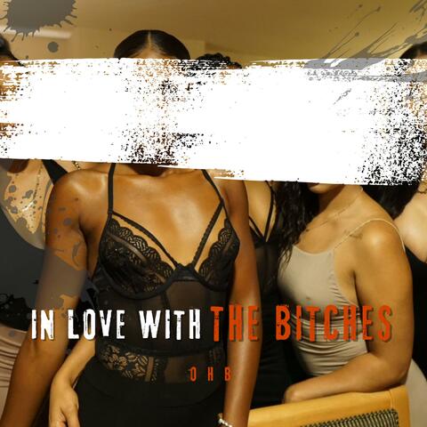 In Love With The Bitches (feat. OHB)
