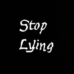 Stop Lying
