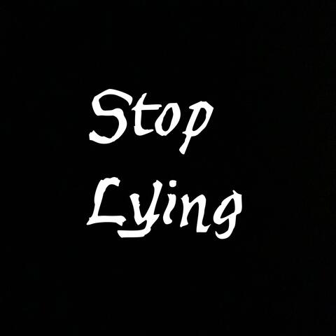 Stop Lying
