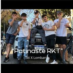 “Patinaste RKT” Titi X Lombardo