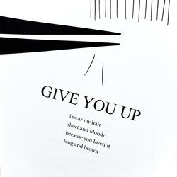 Give You Up
