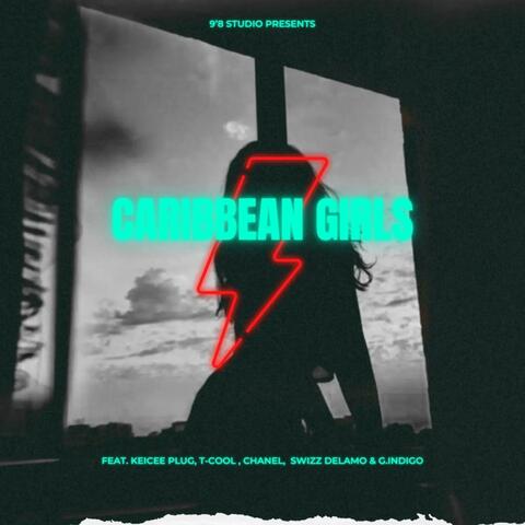 Caribbean Girls (feat. Keicee Plug, T Cool, Chanel, Swizz Delamo & G.indigo)