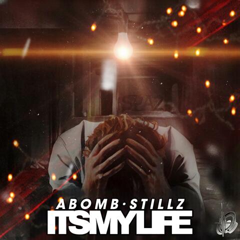 Its my life (Abomb) (feat. Stillz)