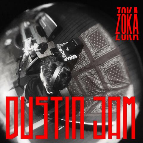 Dustin Jam, Zoka