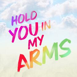 Hold You In My Arms
