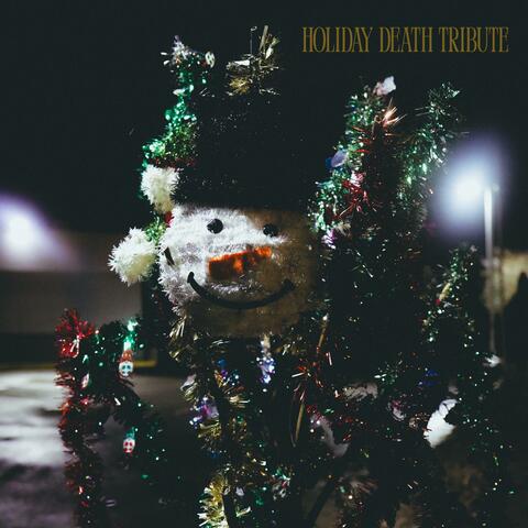 Holiday Death Tribute