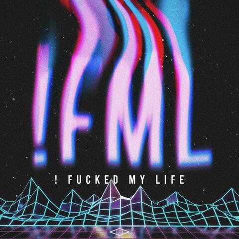 ! Fucked my life