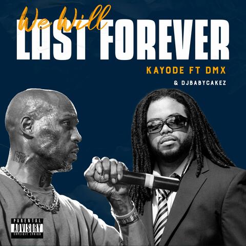 We Will Last Forever (feat. DMX & DJBabyCakez)
