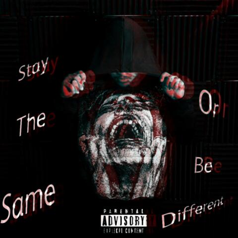 Stay the Same or Be Different
